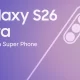 عرضه سری گلکسی S26 سامسونگ احتمالاً تا اسفند ۱۴۰۴ به تعویق می‌افتد